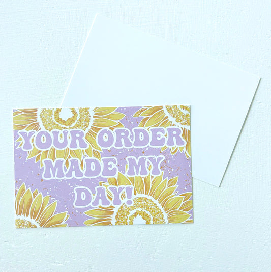 Your Order Made My Day Cards