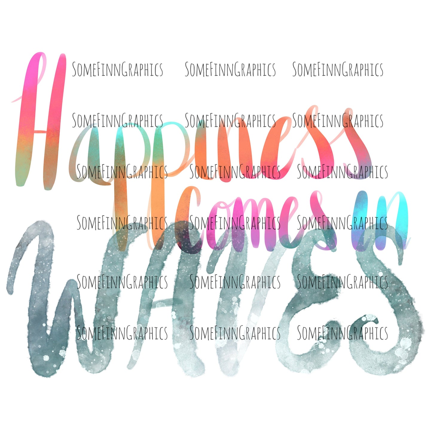 Happiness Comes In Waves Sublimation Graphic