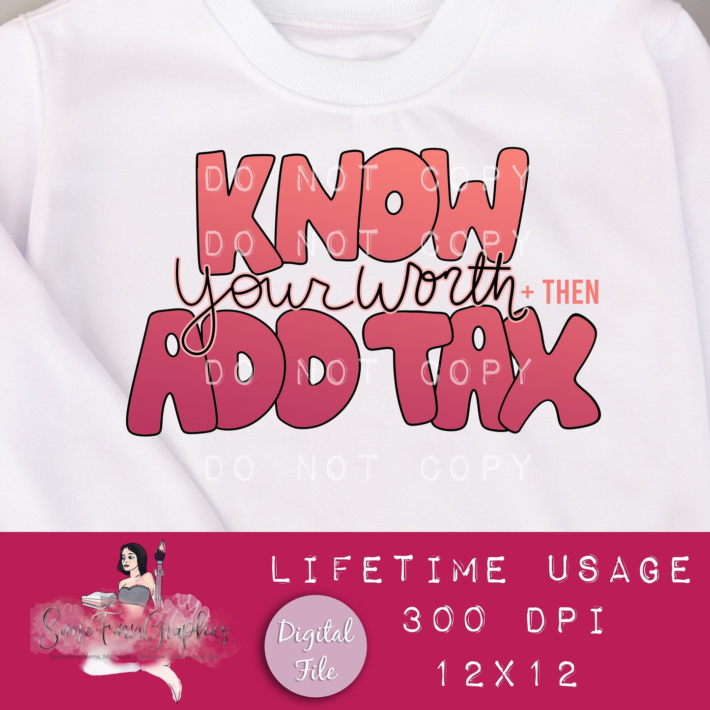 Know Your Worth and Add Tax Sublimation Graphic