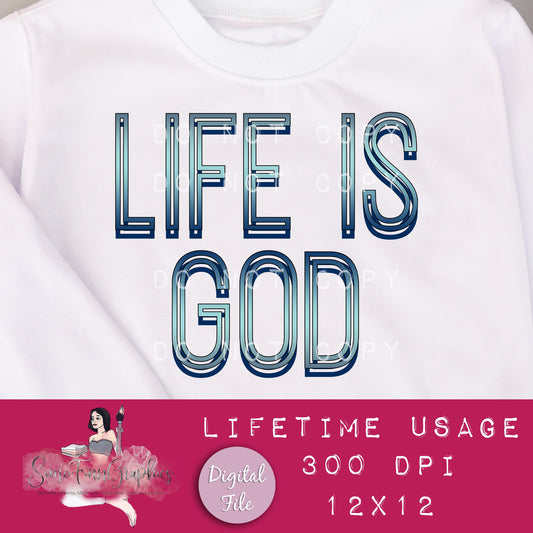 Life is God Sublimation Graphic