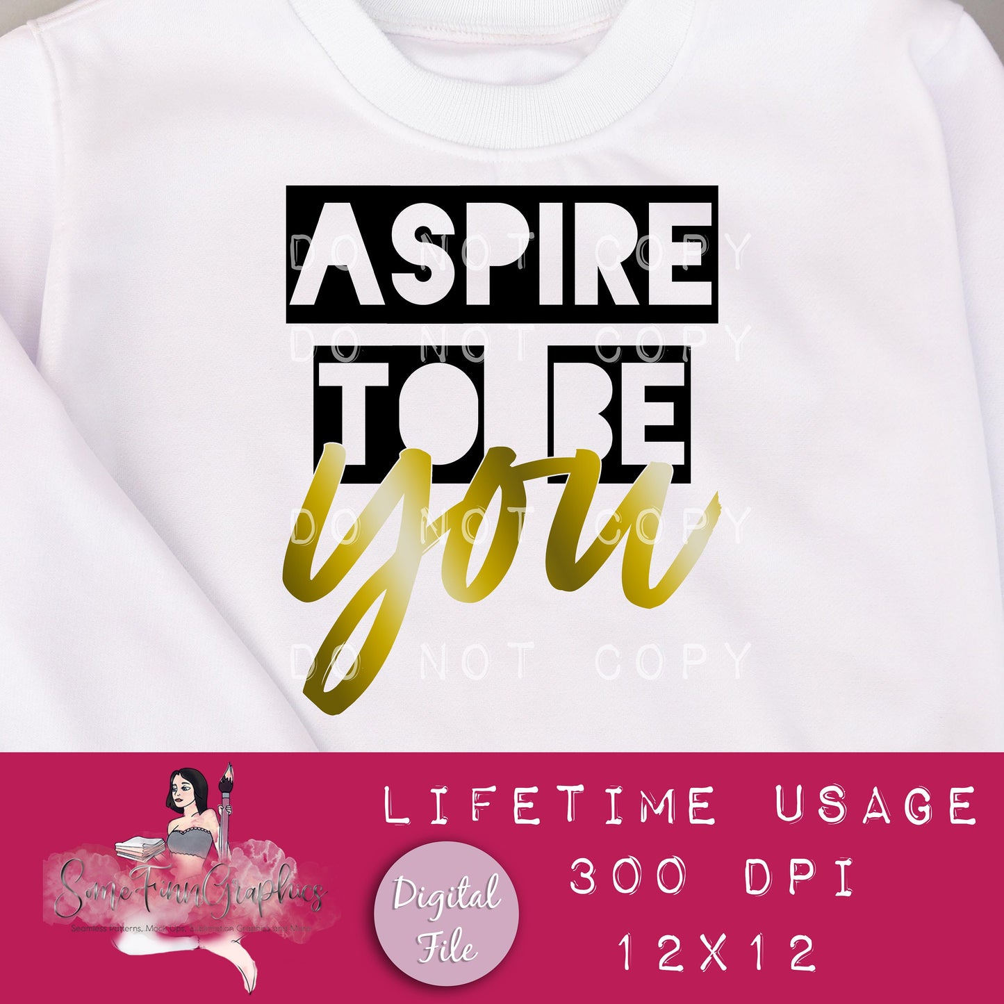 Aspire To Be You Sublimation Graphic