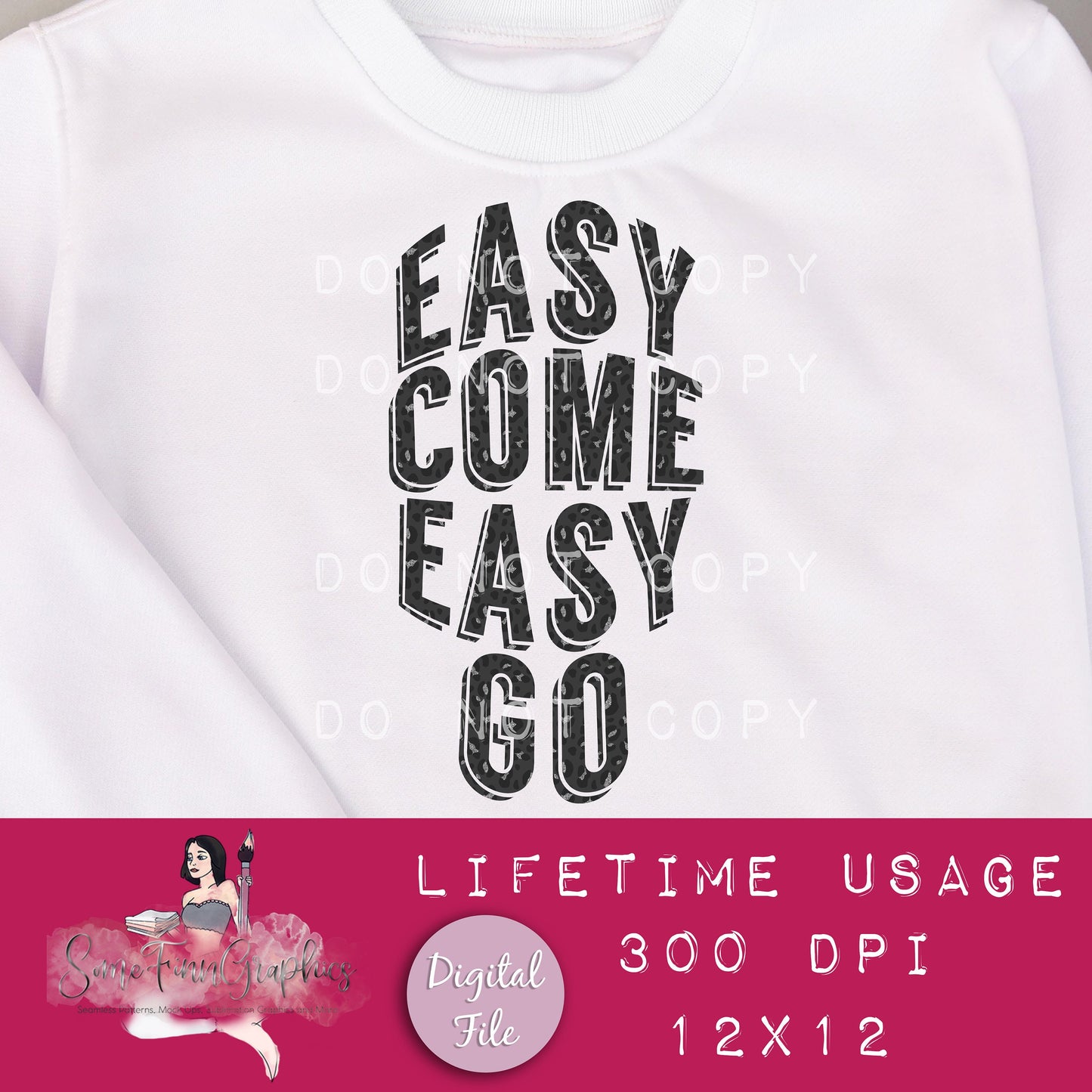 Easy Come Easy Go Sublimation Graphic