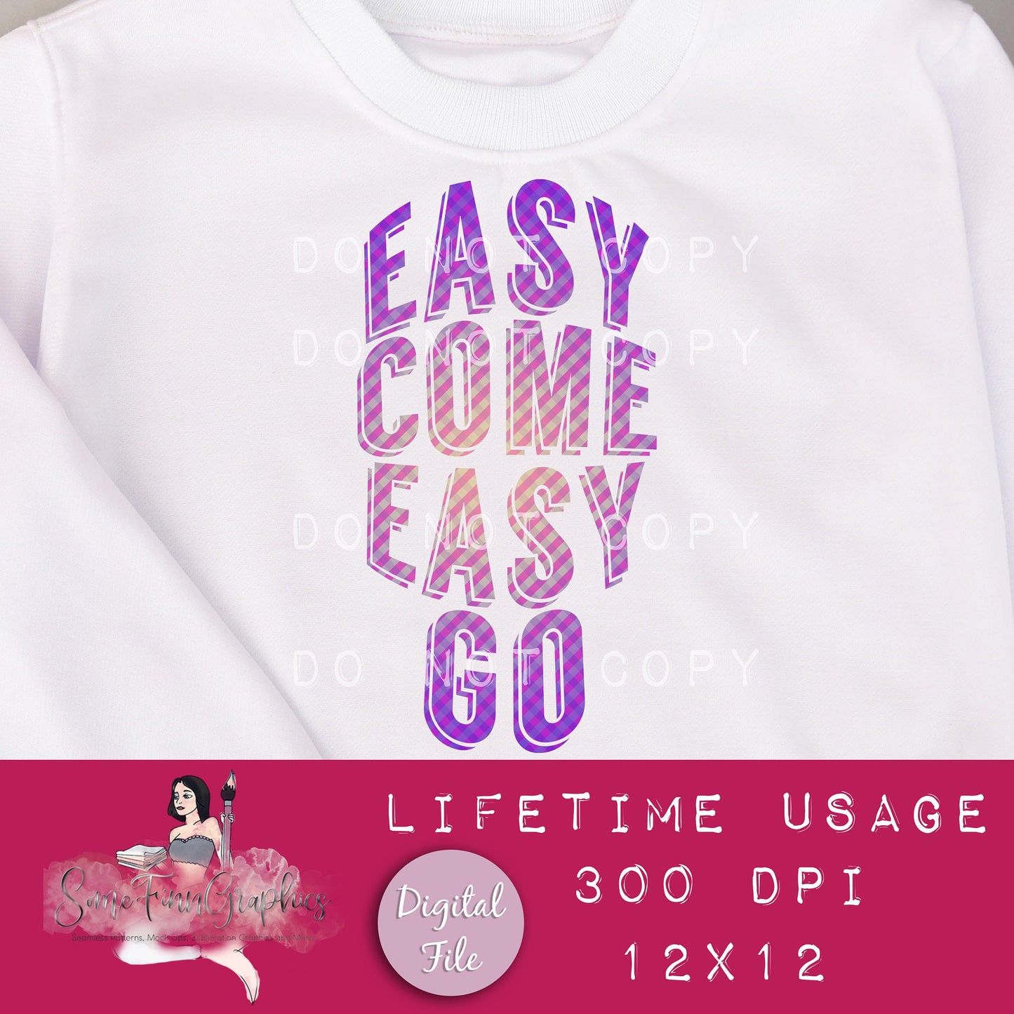 Easy Come Easy Go Sublimation Graphic